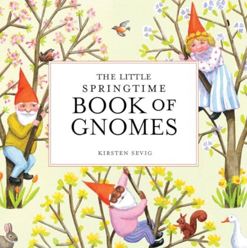 

The Little Springtime Book of Gnomes by Kirsten Sevig-Hardcover