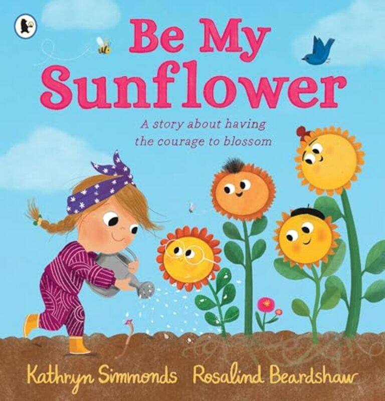 

Be My Sunflower by Kathryn SimmondsRosalind Beardshaw-Paperback