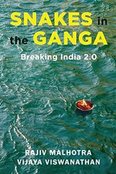 Snakes in the Ganga Breaking India 20 by Malhotra, Rajiv - Viswanathan, Vijaya - Hardcover