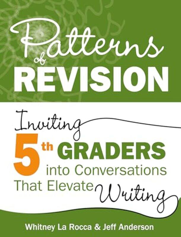 

Patterns of Revision, Grade 5 by Whitney La RoccaJeff Anderson -Paperback