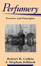 Perfumery Practice and Principles by Calkin, Robert R. (Perfumery Training Consultant) - Jellinek, J. Stephan (Dragoco, Holzminden, Germa Hardcover