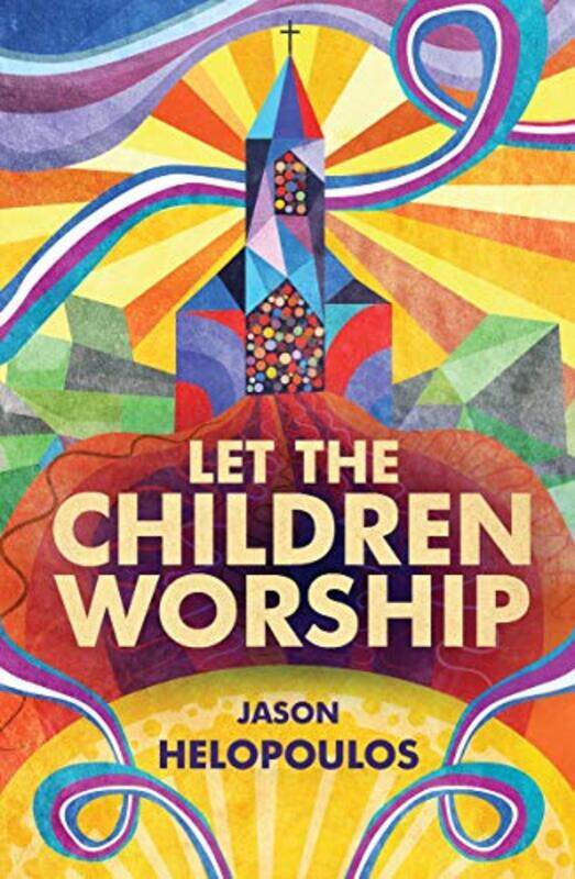 

Let the Children Worship by Jason Helopoulos-Paperback
