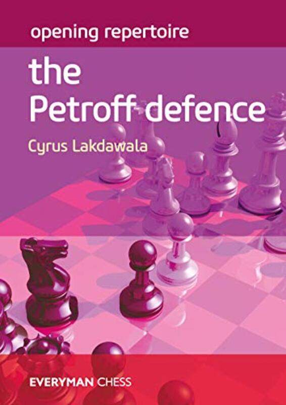 

Opening Repertoire The Petroff Defence by Cyrus Lakdawala-Paperback