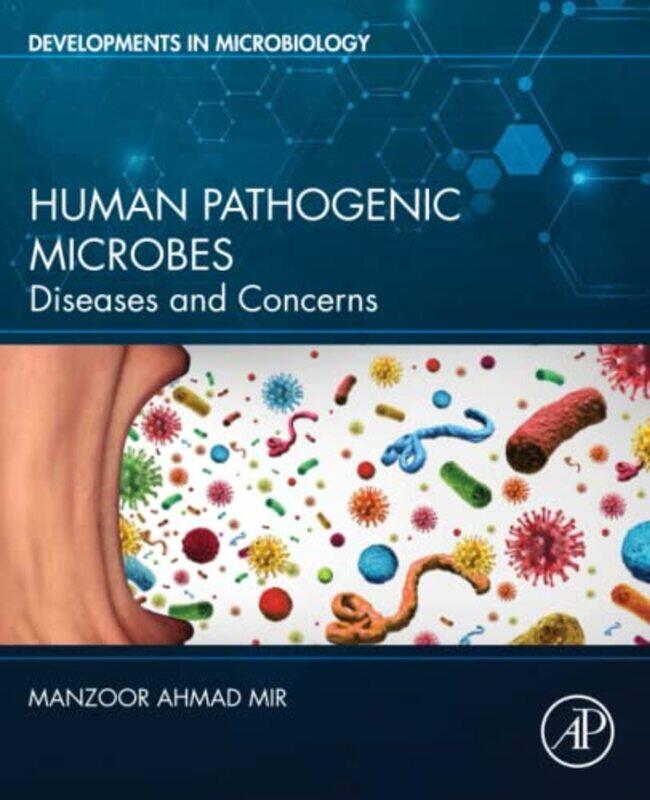 

Human Pathogenic Microbes by Manzoor Ahmad Department of Bioresources, School of Biological Sciences, University of Kashmir, Srinagar, India Mir-Paper