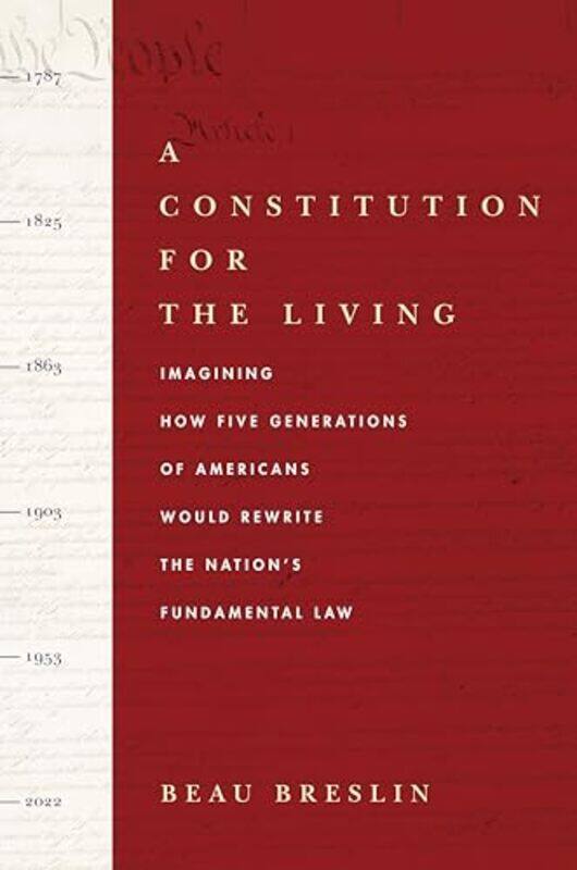 

A Constitution for the Living by Beau Breslin-Hardcover