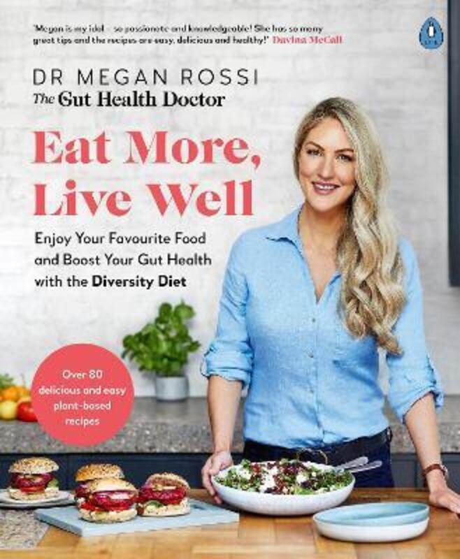 

Eat More, Live Well: Enjoy Your Favourite Food and Boost Your Gut Health with The Diversity Diet. Th.paperback,By :Rossi, Dr. Megan