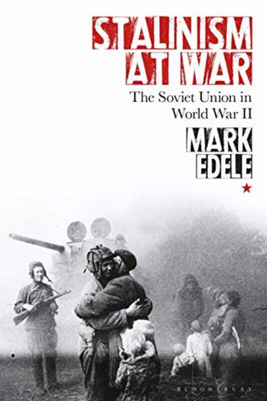 

Stalinism At War by Mark (University of Melbourne, Australia) Edele-Hardcover