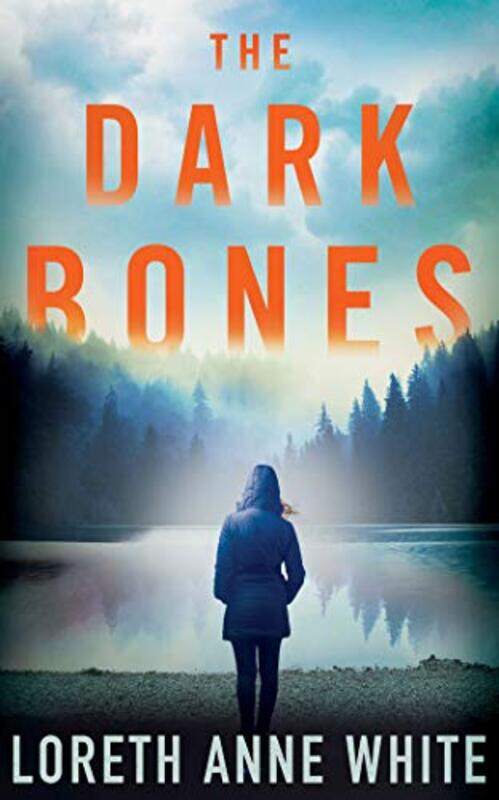 

The Dark Bones by Loreth Anne White-Paperback