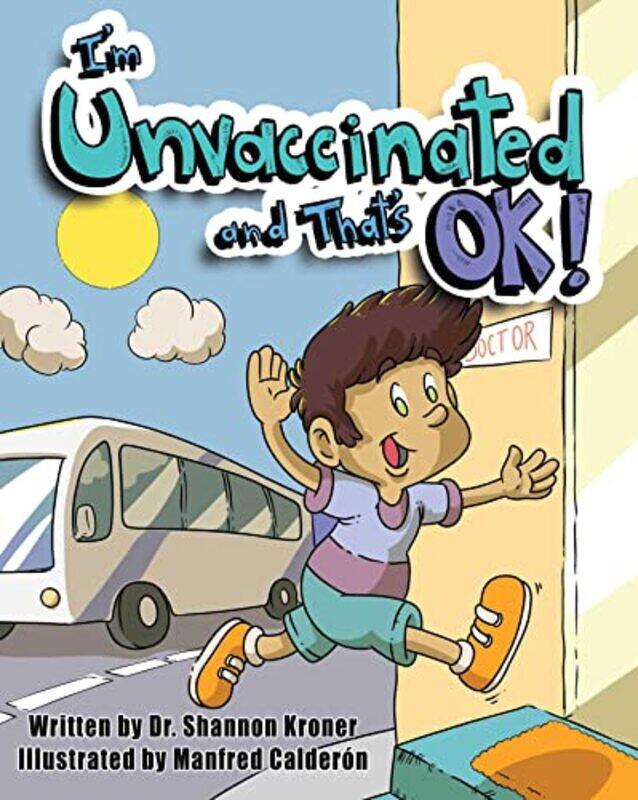 

Im Unvaccinated and Thats OK by Shannon KronerManfred Calderon-Hardcover