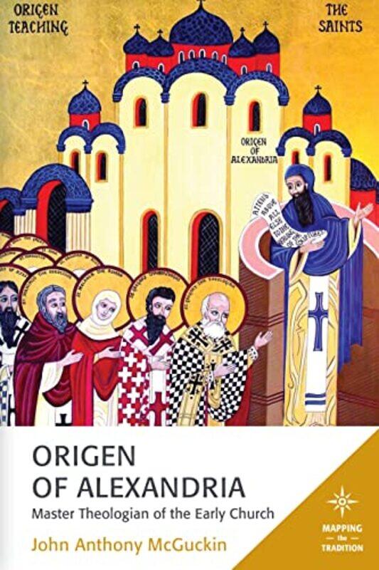 

Origen Of Alexandria by John Anthony McGuckin-Hardcover