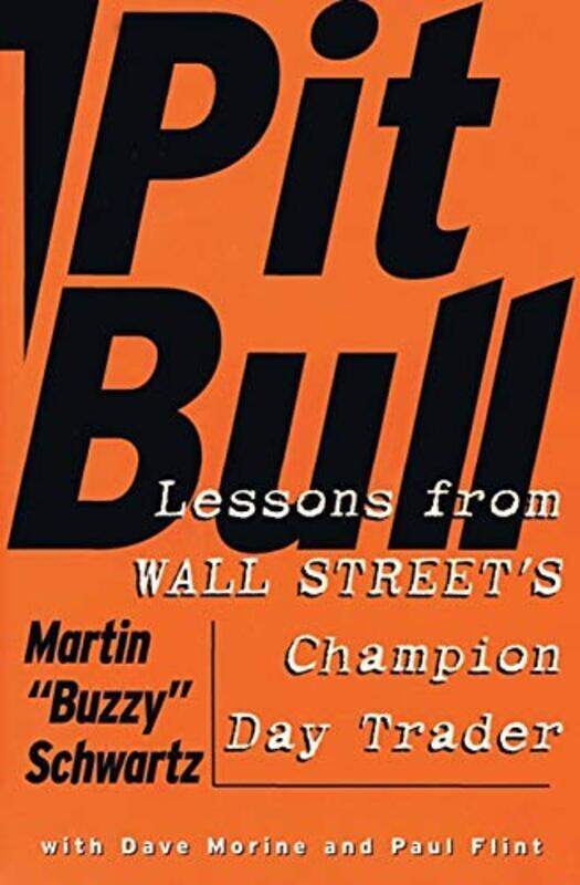 

Pit Bull Lessons From Wall Streets Champion Trader by Schwartz, Martin Paperback