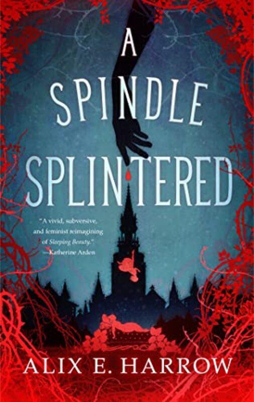 

Spindle Splintered By Harrow Alix E - Hardcover
