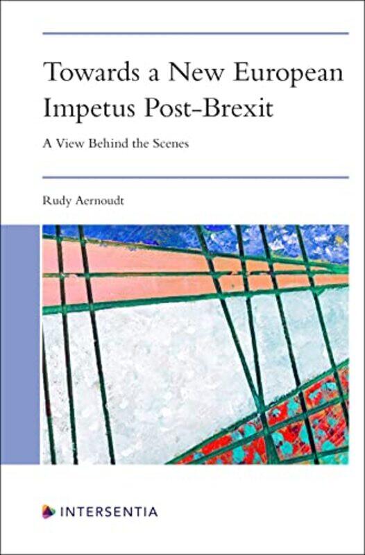 

Towards a New European Impetus PostBrexit by Rudy Aernoudt-Paperback