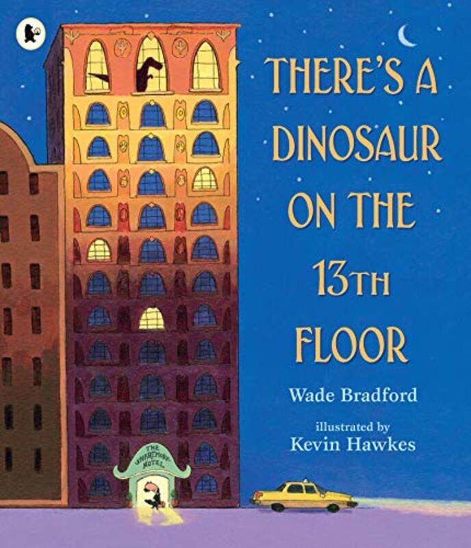 

Theres a Dinosaur on the 13th Floor by Wade BradfordKevin Hawkes-Paperback