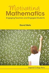 Motivating Mathematics Engaging Teachers And Engaged Students by Dr Michael Fossel-Paperback