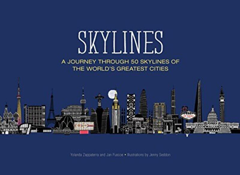 

Skylines: A Journey Through 50 Skylines of the World's Greatest Cities, Hardcover Book, By: Yolanda Zappaterra