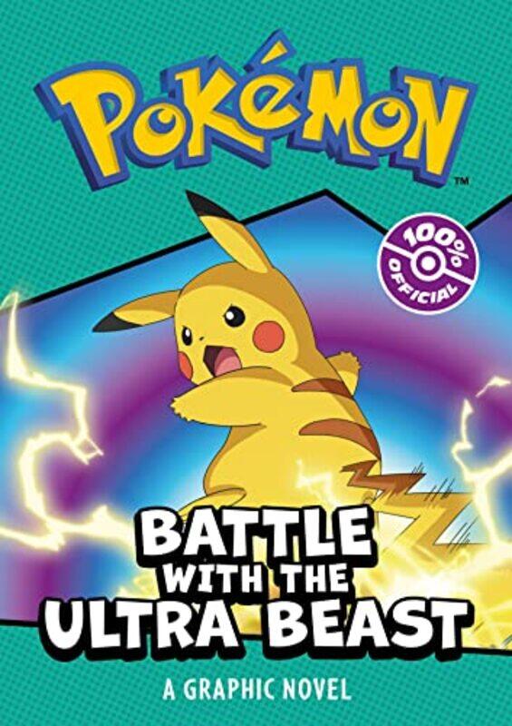 

POKEMON BATTLE WITH THE ULTRA BEAST A GRAPHIC NOVEL by Pokemon-Paperback