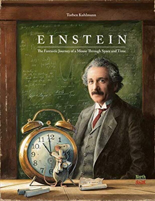 

Einstein: The Fantastic Journey of a Mouse Through Time and Space , Hardcover by Torben Kuhlmann