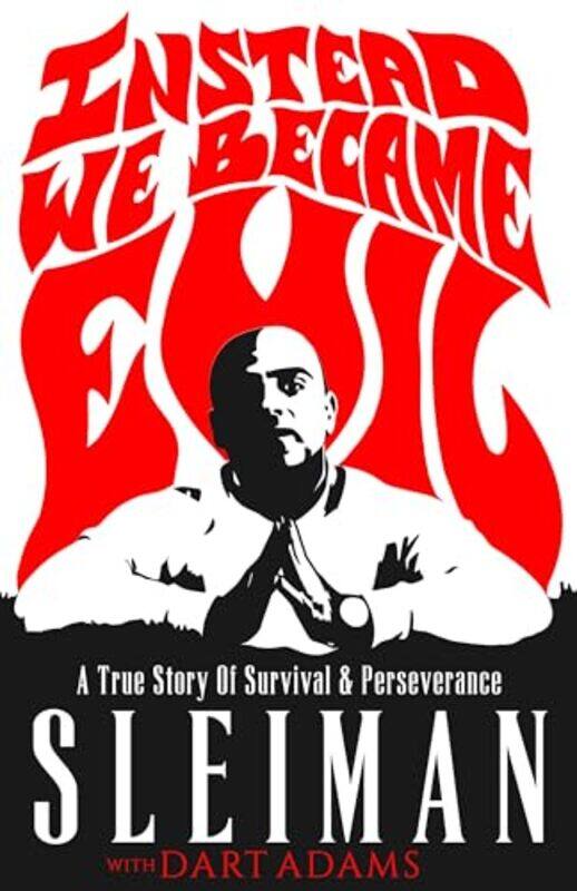 

Instead We Became Evil by Sleiman Nejim-Hardcover