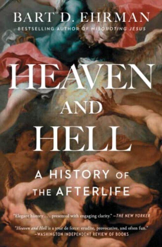 

Heaven And Hell A History Of The Afterlife by Ehrman, Bart D..Paperback