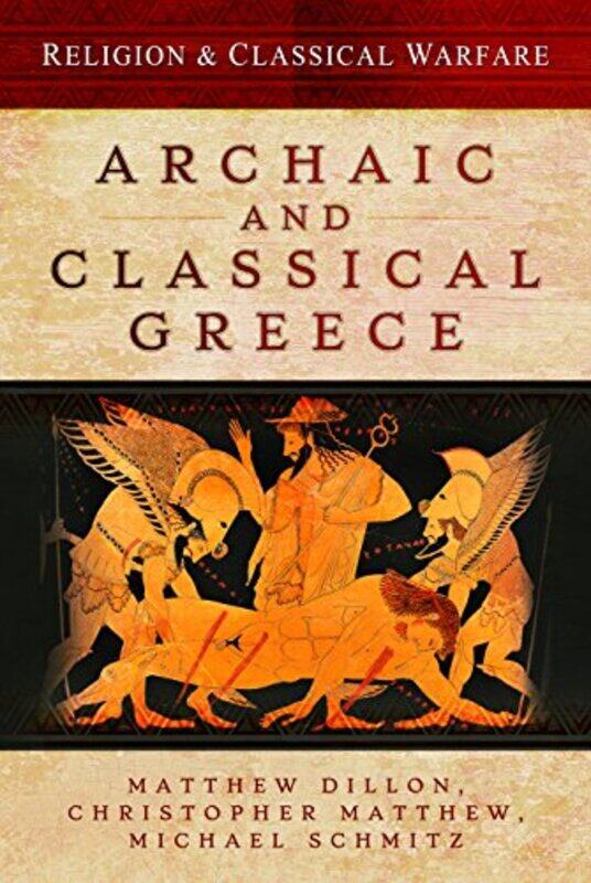 

Religion and Classical Warfare Archaic and Classical Greece by Matthew Dillon-Hardcover