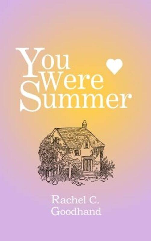 

You Were Summer by Rachel G Goodhand-Paperback