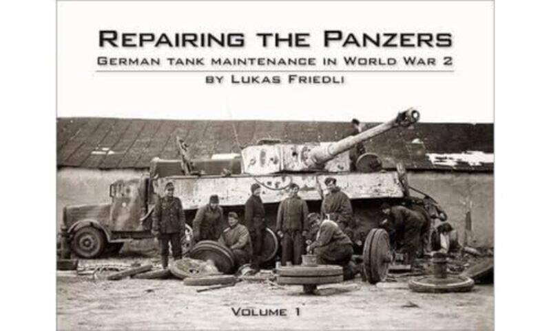 

Repairing the Panzers by Lukas Friedli-Hardcover