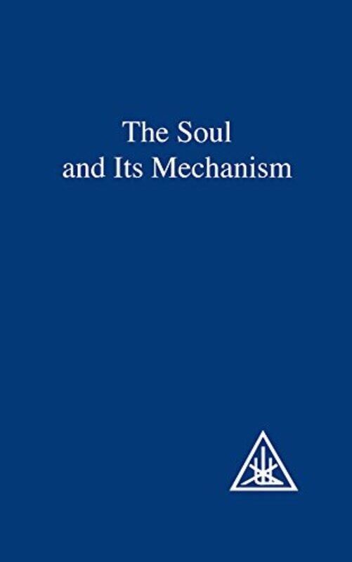 

The Soul and its Mechanism by Alice A Bailey-Paperback