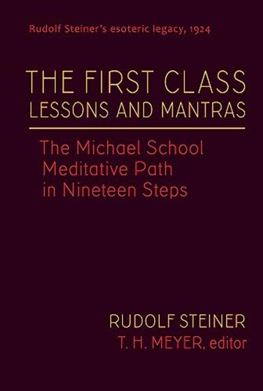 

The First Class Lessons and Mantras by Steiner Rudolf RudolfT H MeyerJannebeth RoellPaul V OLearyJames Lee-Hardcover