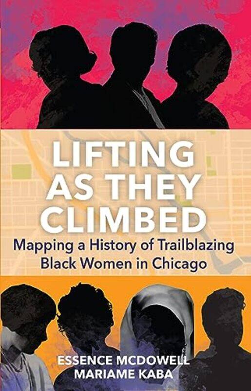 

Lifting As They Climbed by Mariame KabaEssence McDowell-Paperback
