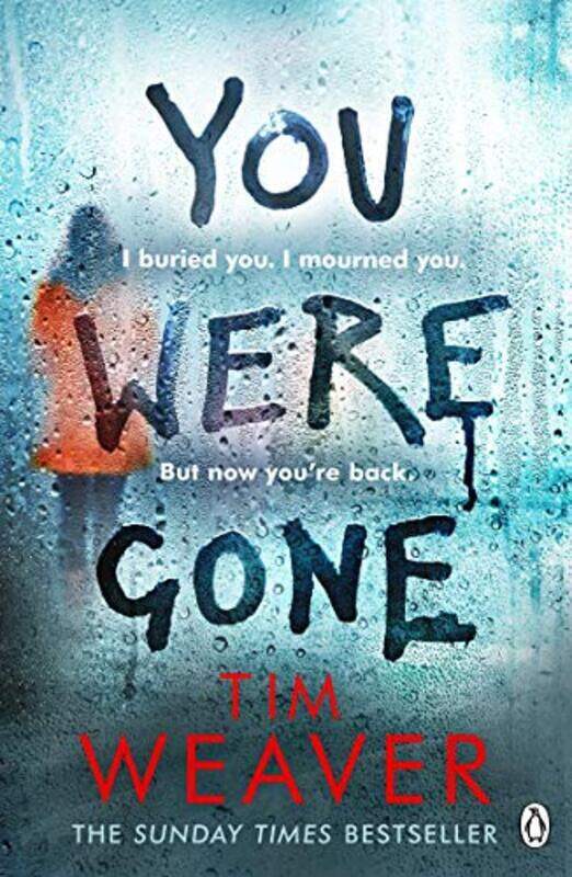 

You Were Gone: The chilling Sunday Times Bestseller from the author of No One Home , Paperback by Weaver, Tim