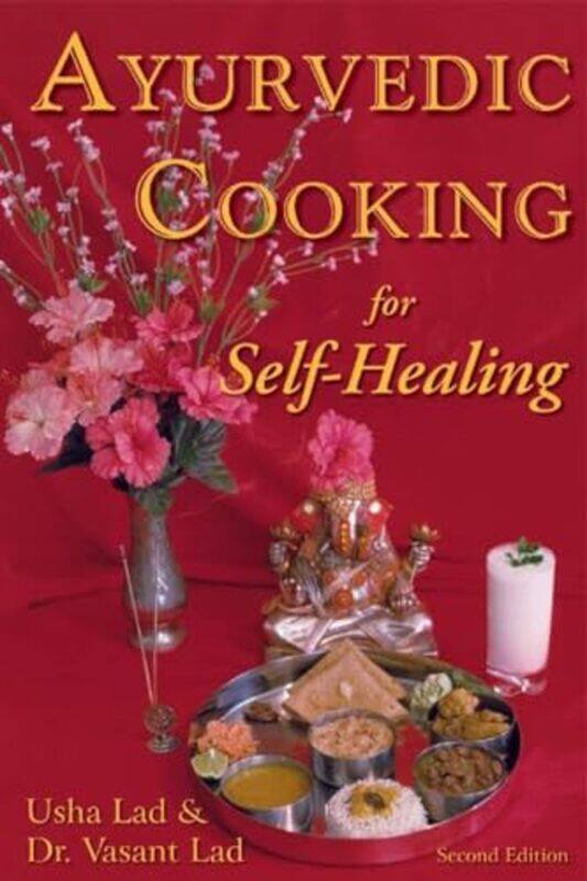 

Ayurvedic Cooking for SelfHealing by Usha LadDr Vasant, BAMS, MSc Lad-Paperback