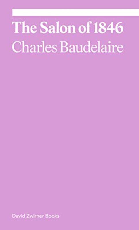 

The Salon of 1846 by Charles BaudelaireMichael Fried-Paperback