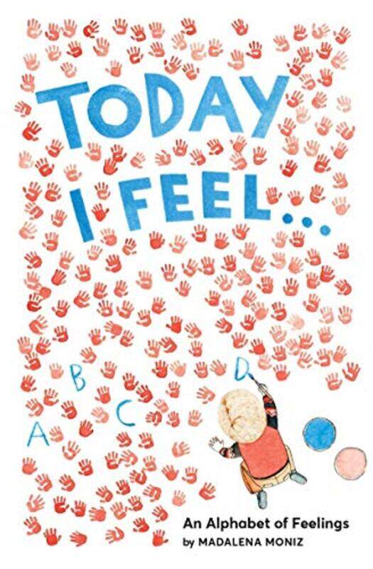 

Today I Feel An Alphabet of Feelings by Madalena Moniz-Hardcover