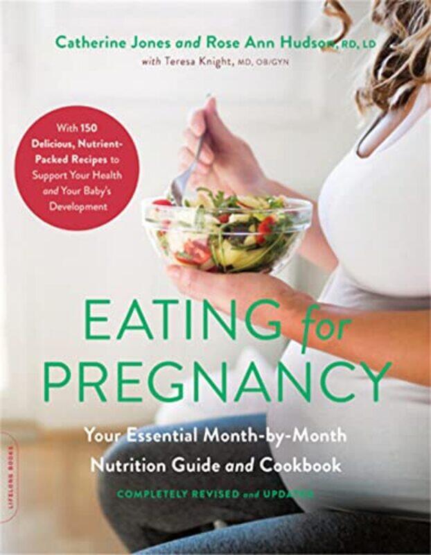 

Eating for Pregnancy Revised by Catherine JonesRose HudsonTeresa Knight-Paperback