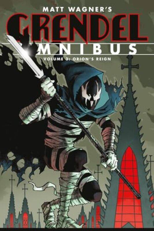 

Grendel Omnibus Volume 3 Orions Reign Second Edition by Matt WagnerMatt WagnerTim Sale-Paperback