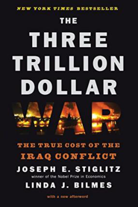 The Three Trillion Dollar War: The True Cost of the Iraq Conflict, Paperback Book, By: Linda J. Bilmes