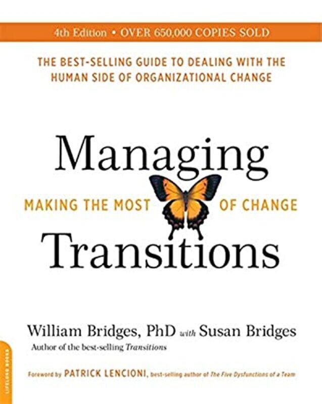 

Managing Transitions 25Th Anniversary Edition Making The Most Of Change by William Bridges..Paperback