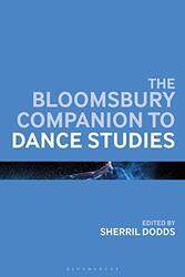 The Bloomsbury Companion to Dance Studies by Paul Kerensa-Paperback