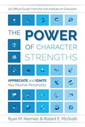 The Power of Character Strengths , Paperback by Niemiec, Ryan M. - Mcgrath, Robert E.