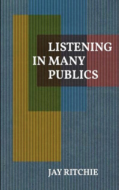 

Listening in Many Publics by Jay Ritchie-Paperback