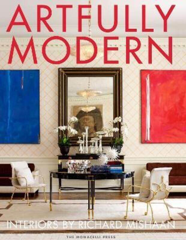 

Artfully Modern: Interiors by Richard Mishaan.Hardcover,By :Richard Mishaan