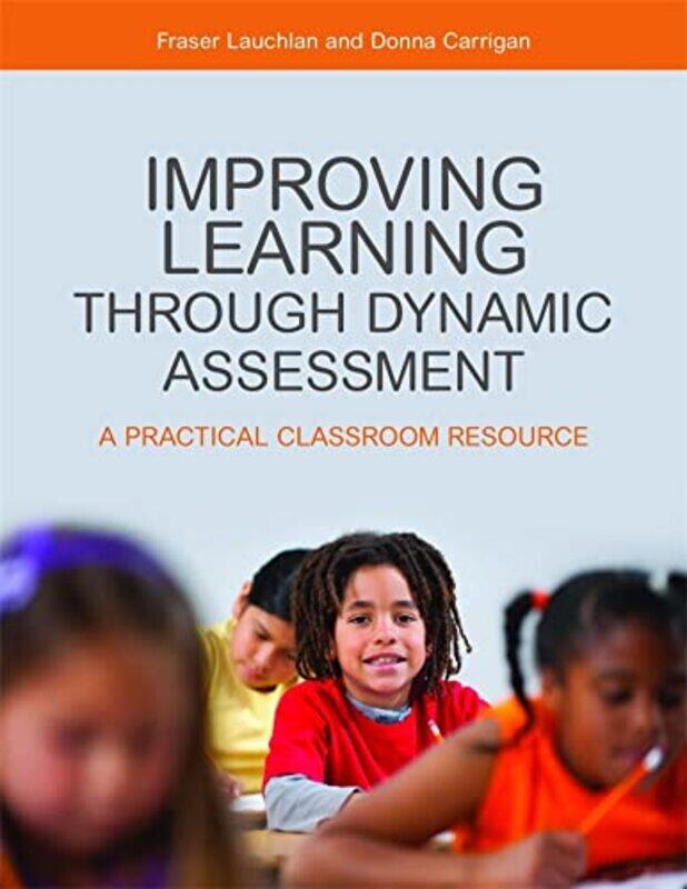 

Improving Learning through Dynamic Assessment by Fraser LauchlanDonna Carrigan-Paperback