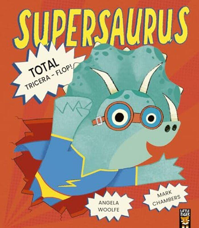 

Supersaurus Total TriceraFlop by Angela WoolfeMark Chambers-Paperback