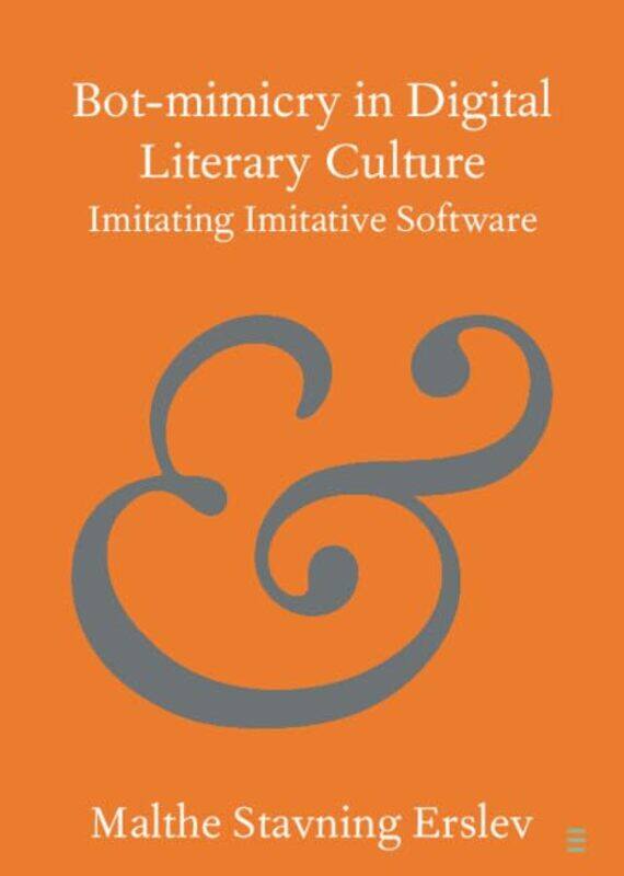 

Bot-mimicry in Digital Literary Culture by Malthe Stavning (VIA University College) Erslev -Paperback