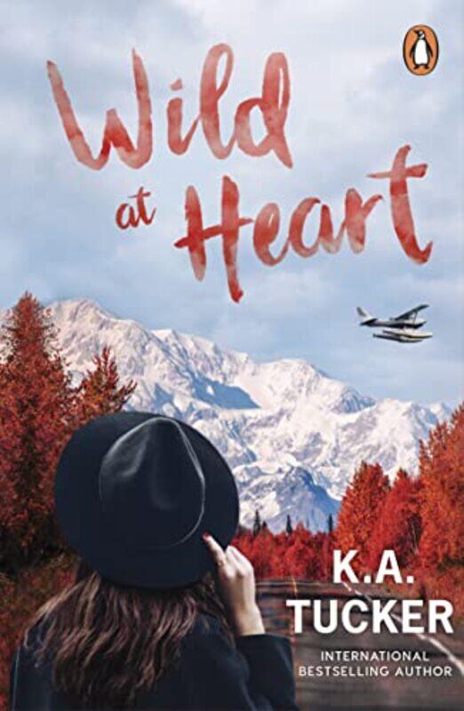 

Wild At Heart by K.A. Tucker Paperback