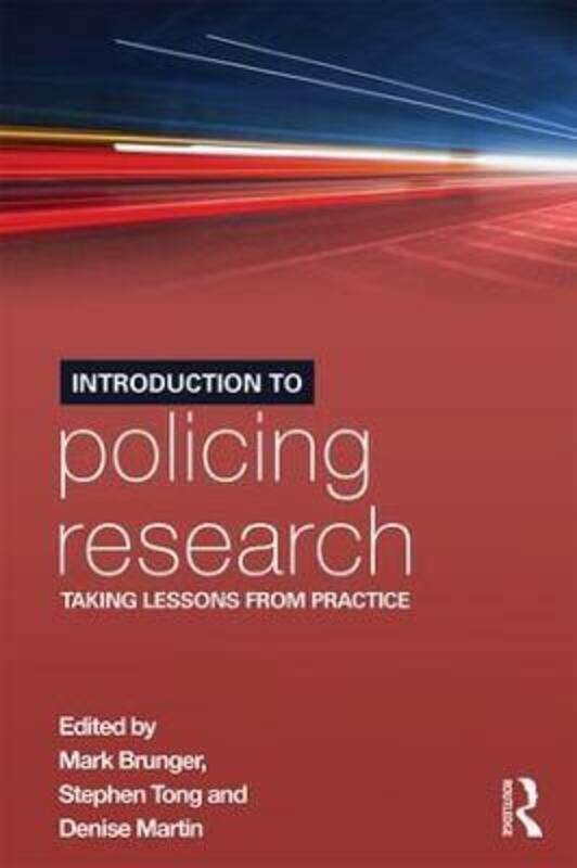 

Introduction to Policing Research: Taking Lessons from Practice.paperback,By :Brunger, Mark - Tong, Stephen - Martin, Denise