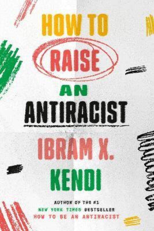 

How to Raise an Antiracist.Hardcover,By :Kendi, Ibram X.