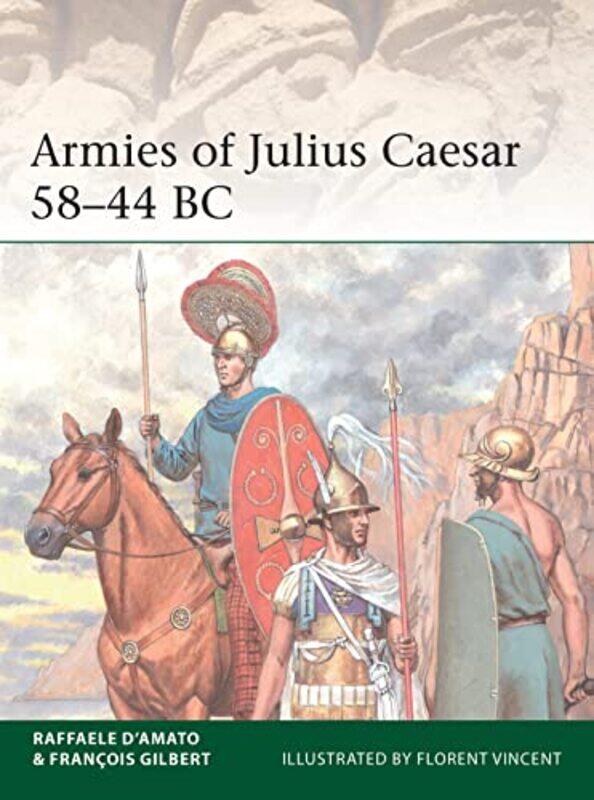 

Armies Of Julius Caesar 5844 Bc By Dr Raffaele Daeamato...Paperback