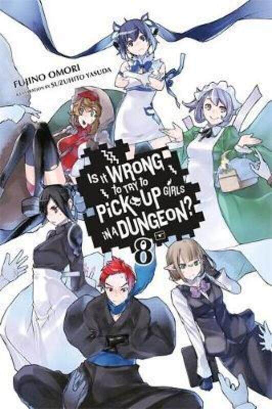 

Is It Wrong To Try To Pick Up Girls In A Dungeon, Vol. 8 (Light Novel),Paperback,By :Fujino Omori